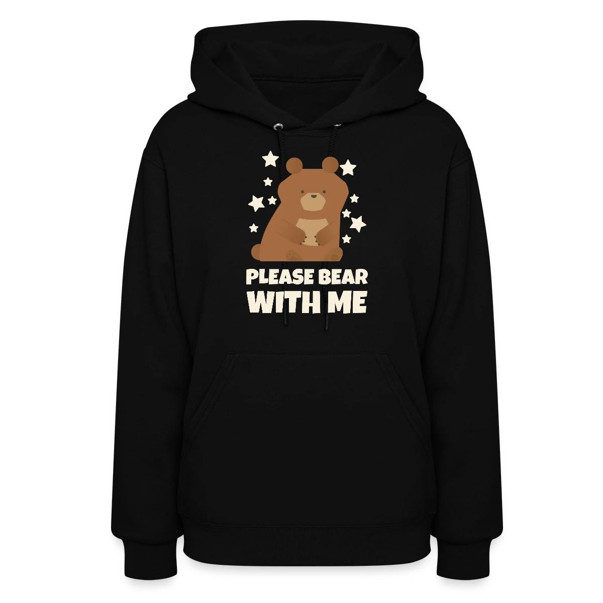 Please bear with me - Women's hoodies
