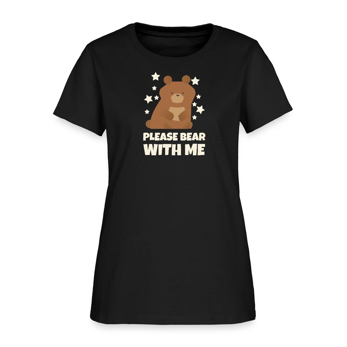 Please bear with me - Women's T-shirt
