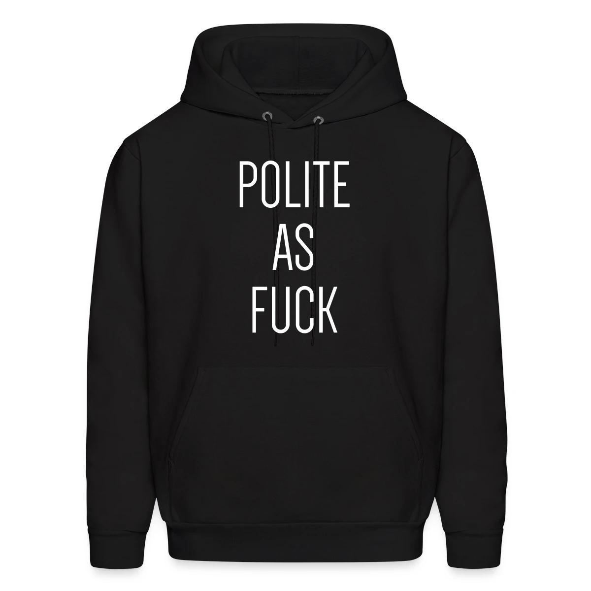 Polite as fuck - Men's hoodie