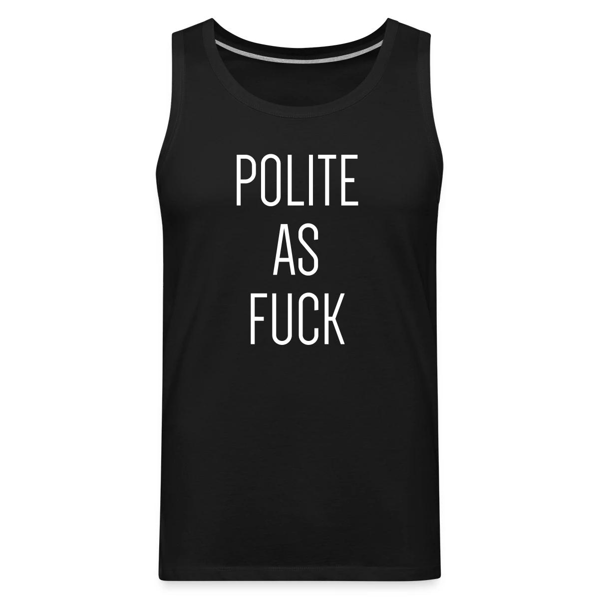 Polite as fuck - Mens's Tank tops