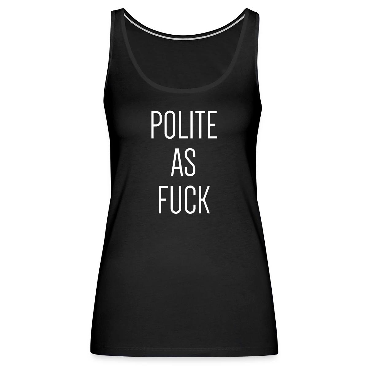 Polite as fuck - Womens's Tank tops