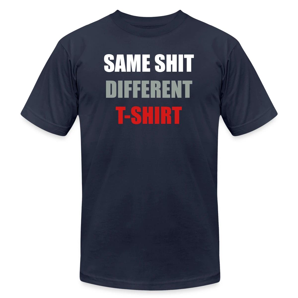 Same Shit Different T-shirt - Jersey T-shirt