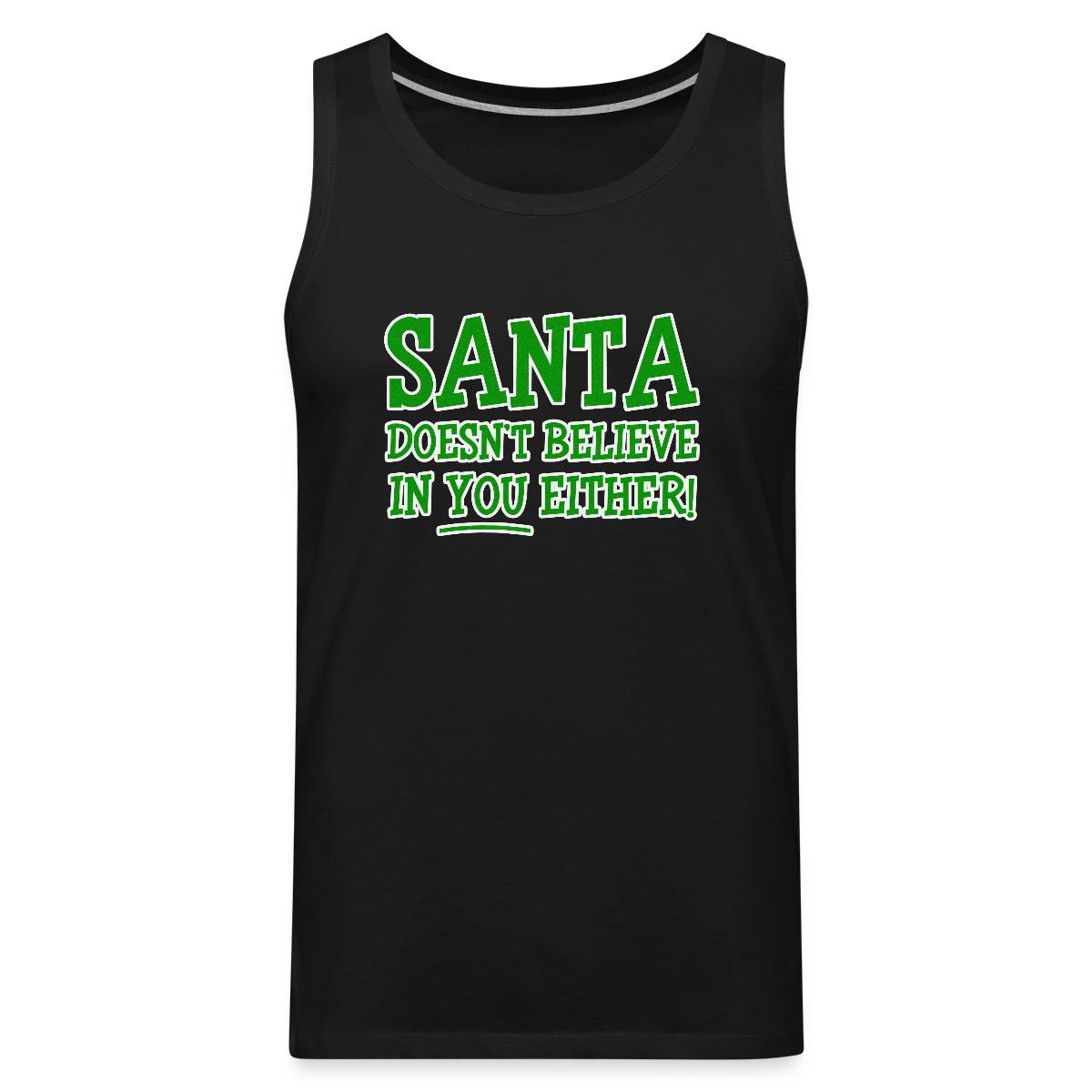 Santa doesn't believe in you either! - Mens's Tank tops