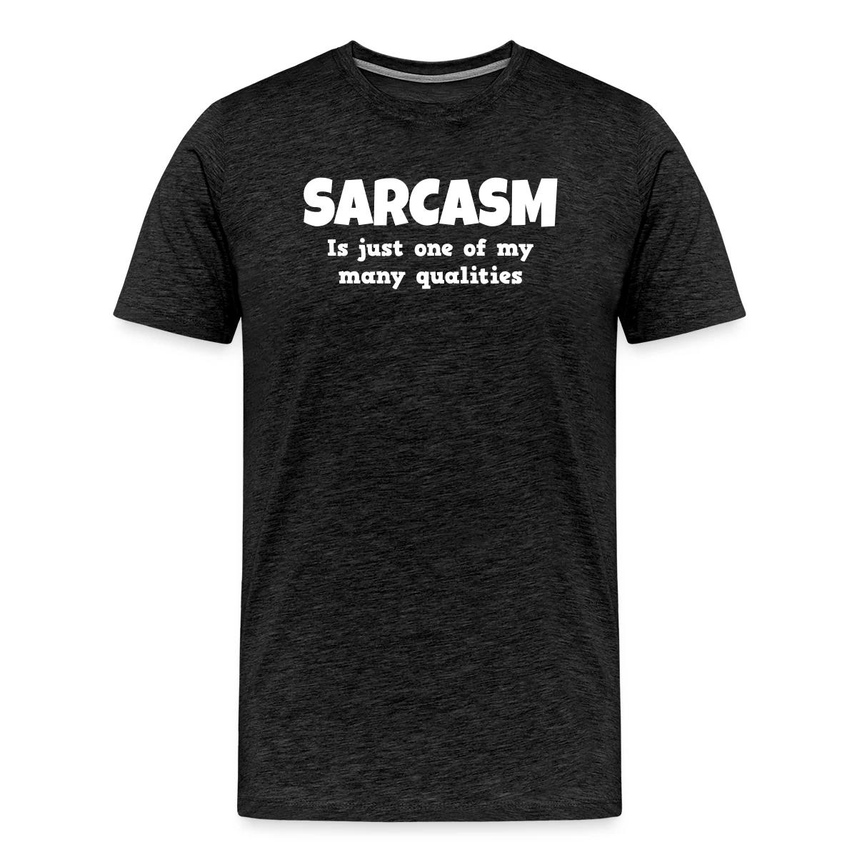 Sarcasm is just one of my many qualities - Men's Premium T-shirt