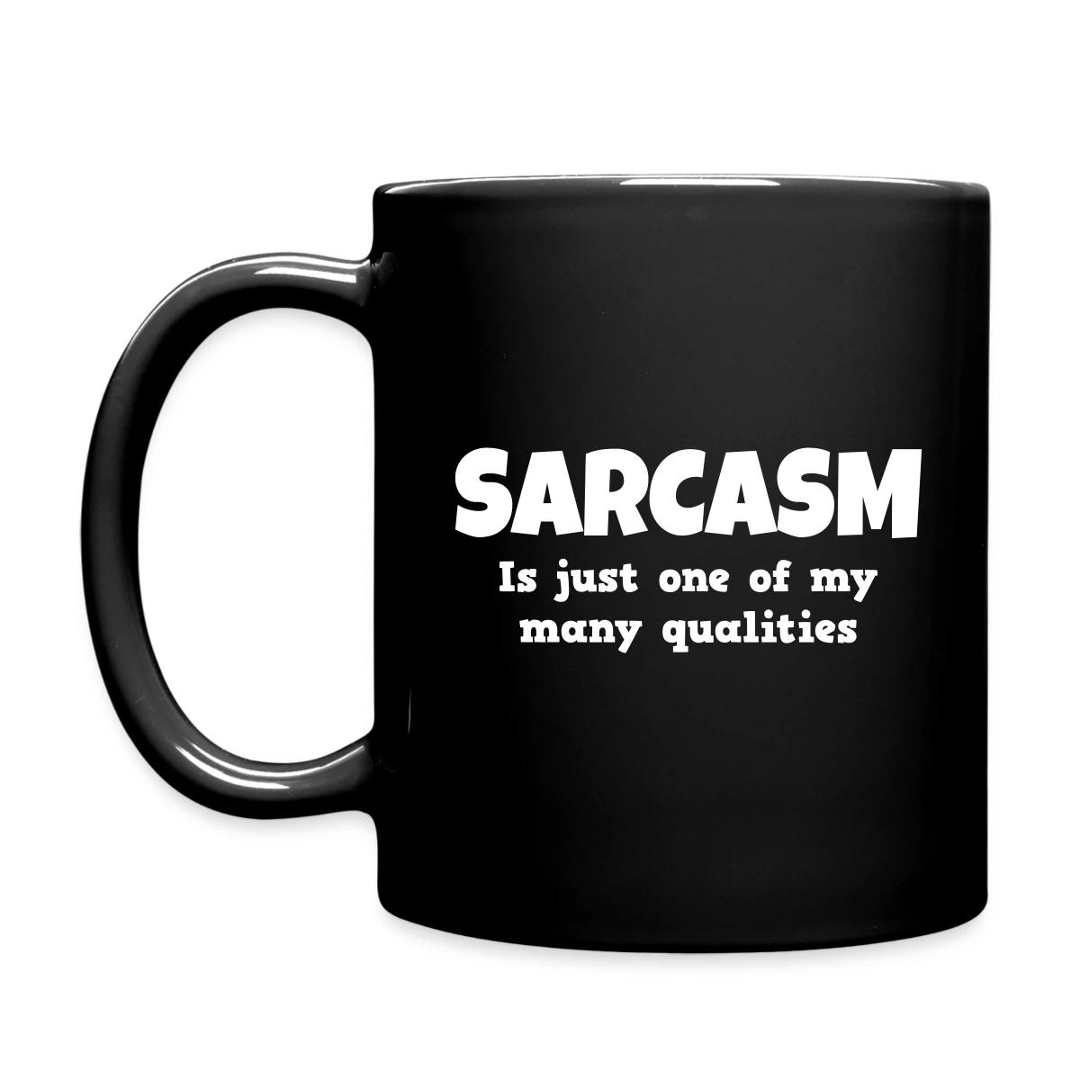 Sarcasm is just one of my many qualities - Full color mug