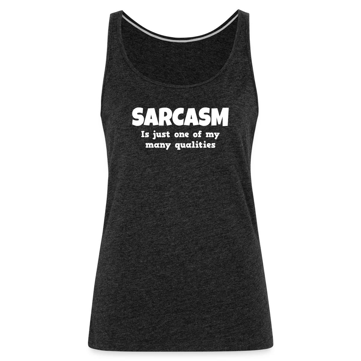 Sarcasm is just one of my many qualities - Womens's Tank tops