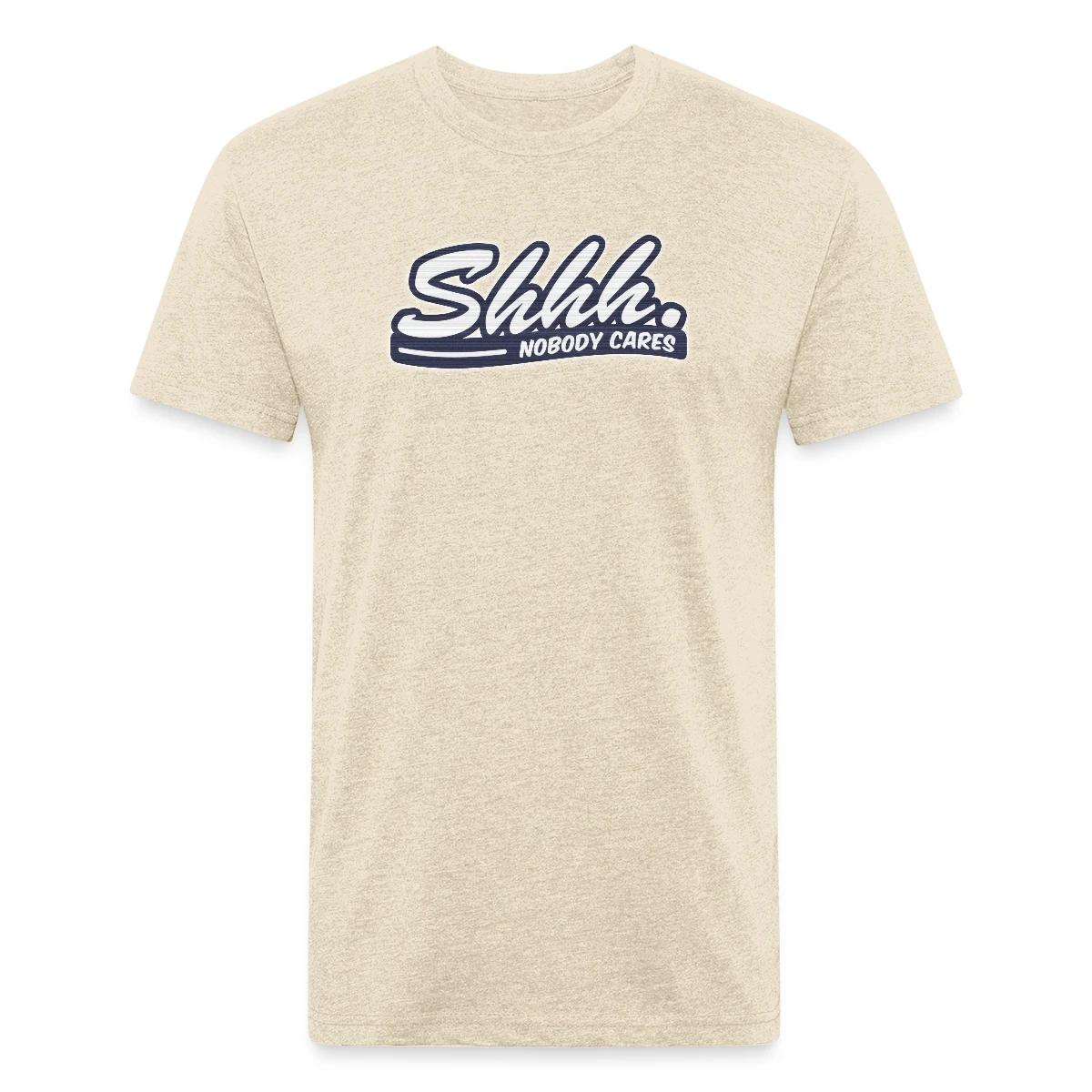 Shhh. Nobody cares - Men's Fitted T-shirt