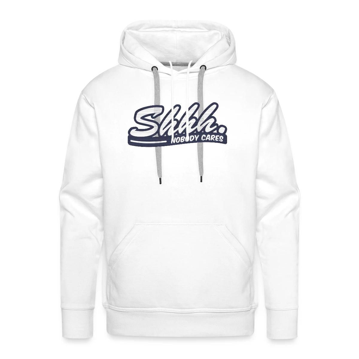 Shhh. Nobody cares - Men's Premium hoodie