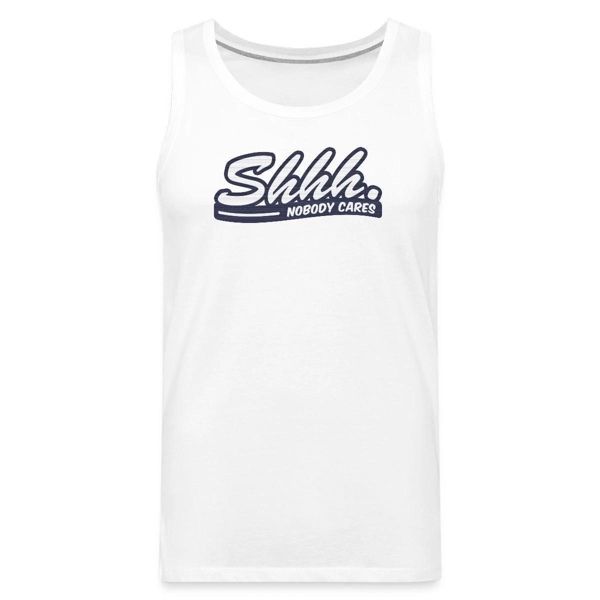 Shhh. Nobody cares - Mens's Tank tops