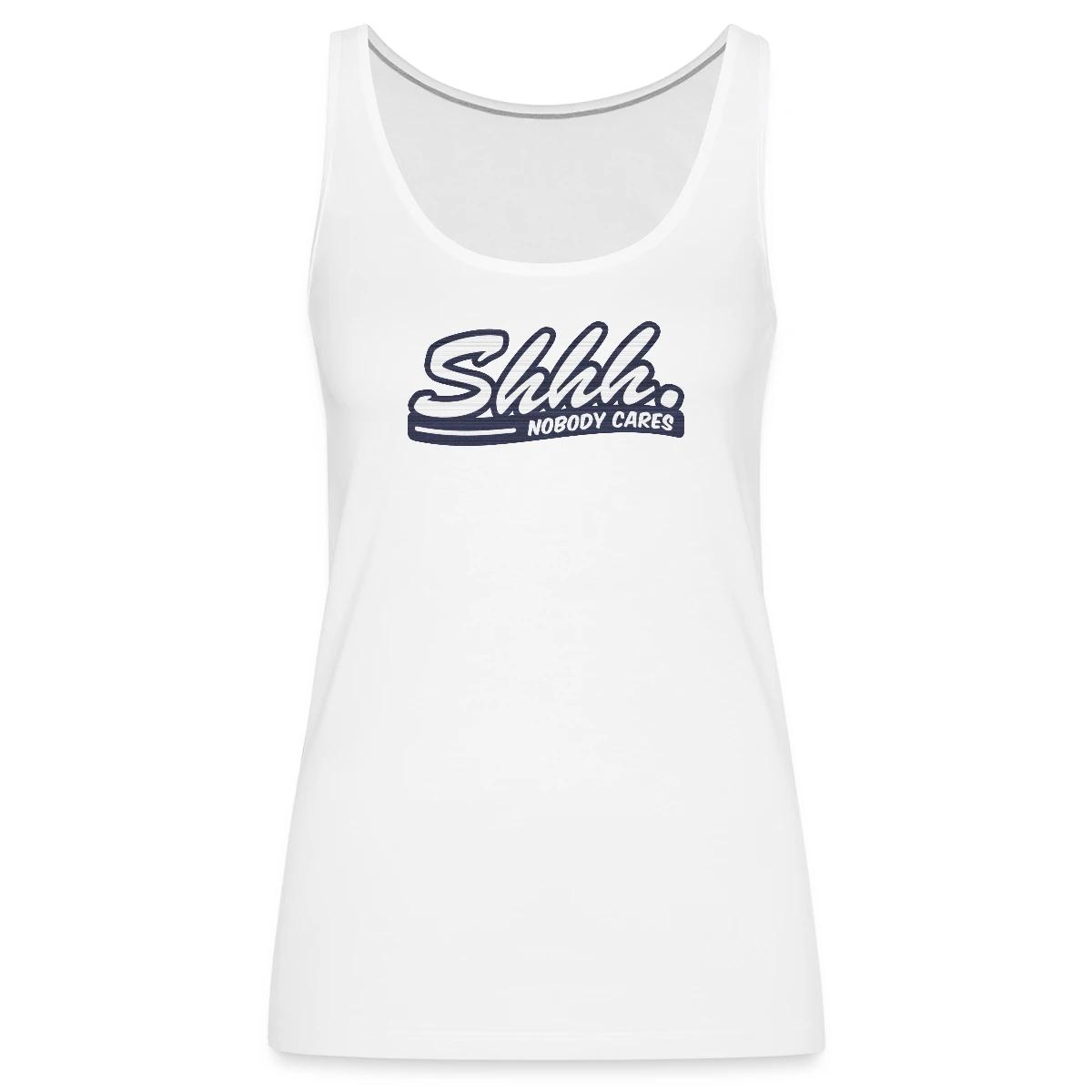 Shhh. Nobody cares - Womens's Tank tops