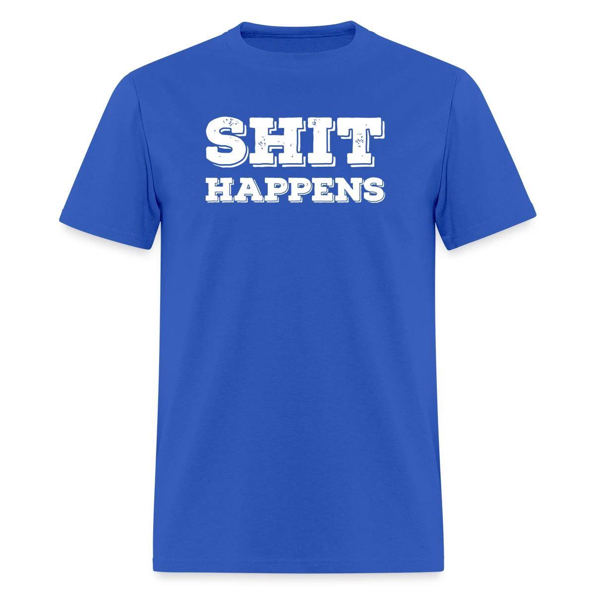 Shit happens - Men's T-shirt