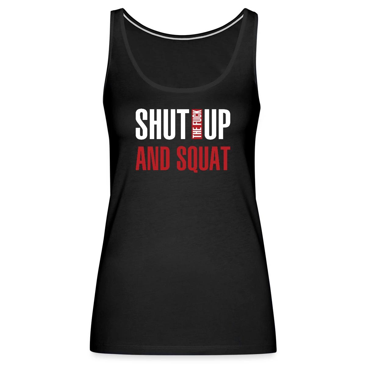 Shut the fuck up and squat - Womens's Tank tops