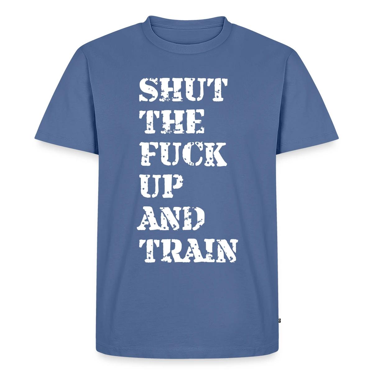 Shut the fuck up and train - Men's Premium T-shirt
