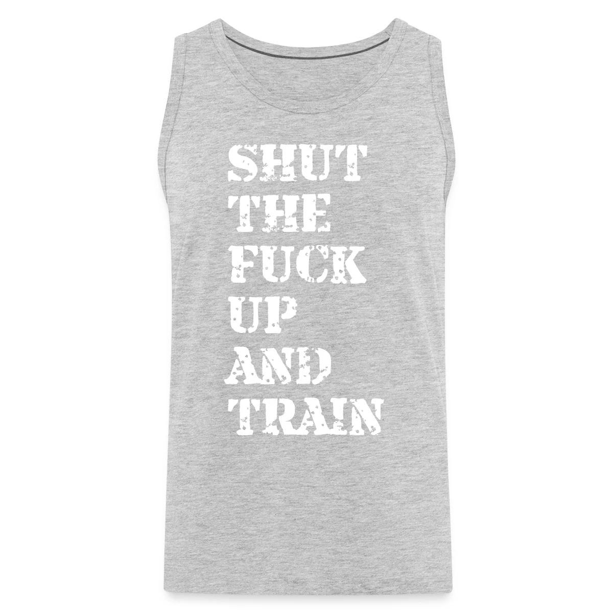 Shut the fuck up and train - Mens's Tank tops