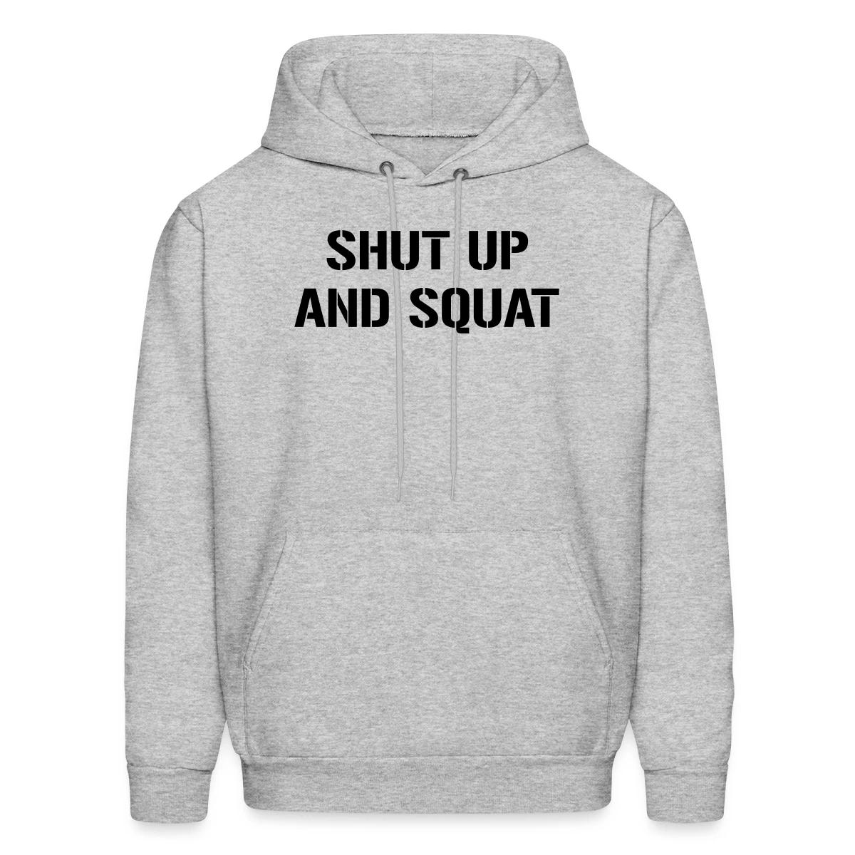 Shut up and squat - Men's hoodie