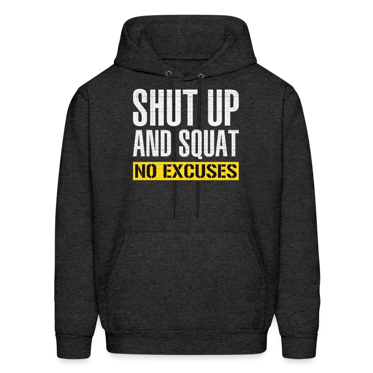 Shut up and squat - No excuses - Men's hoodie