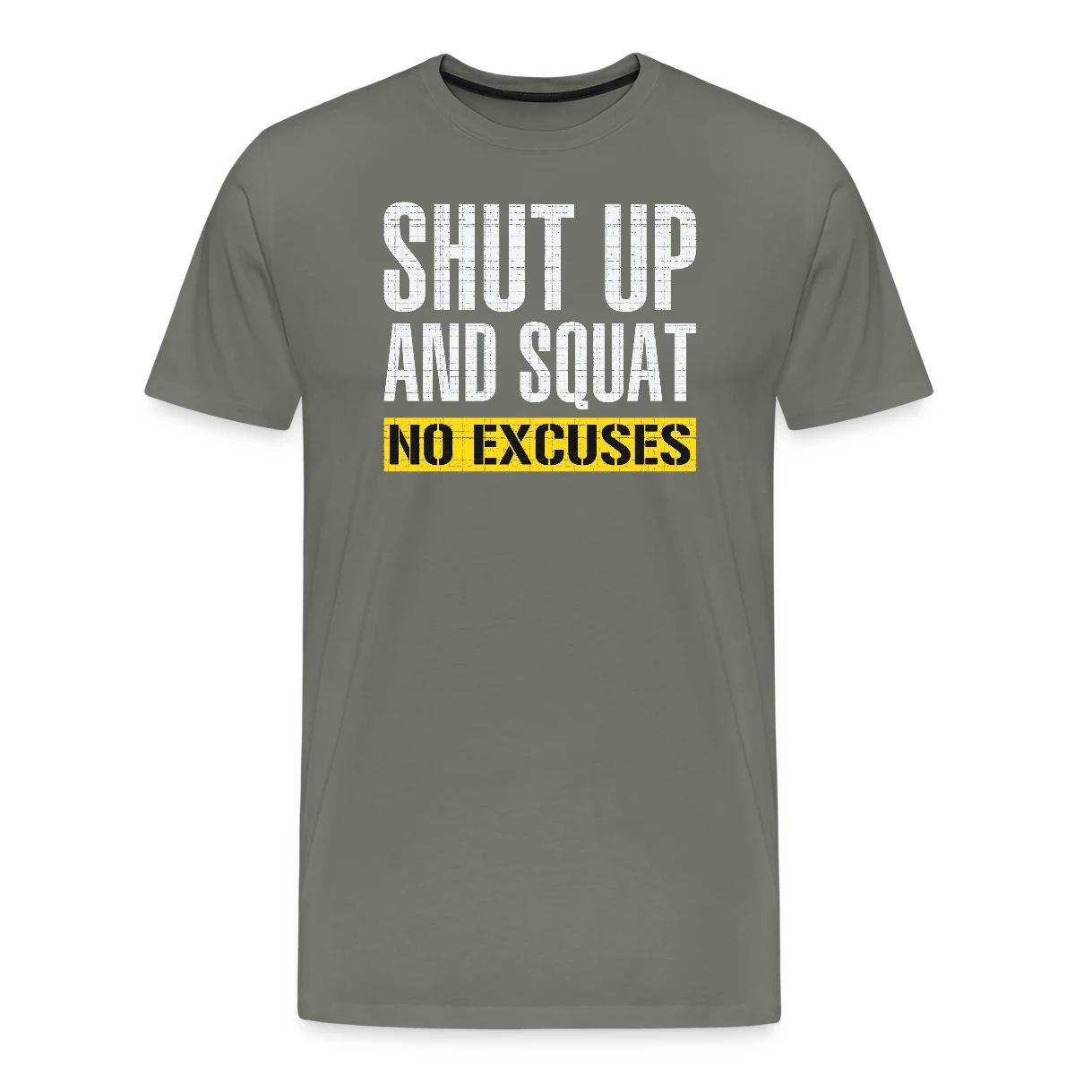 Shut up and squat - No excuses - Men's Premium T-shirt