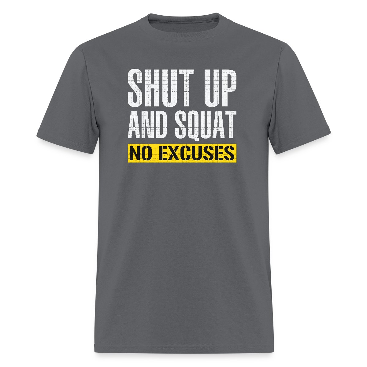 Shut up and squat - No excuses - Men's T-shirt