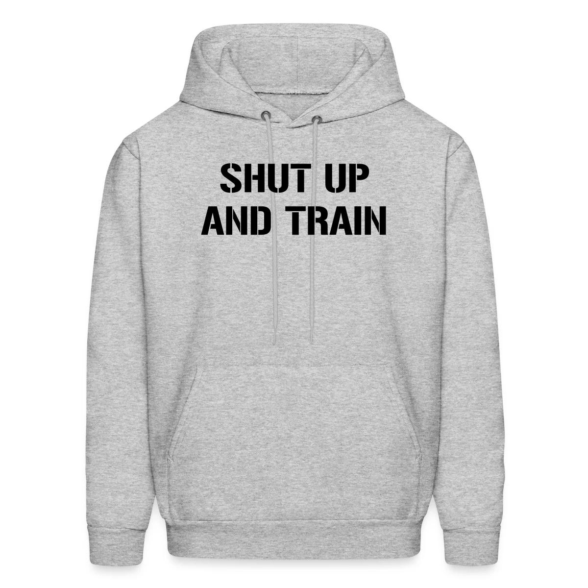 Shut up and train - Men's hoodie