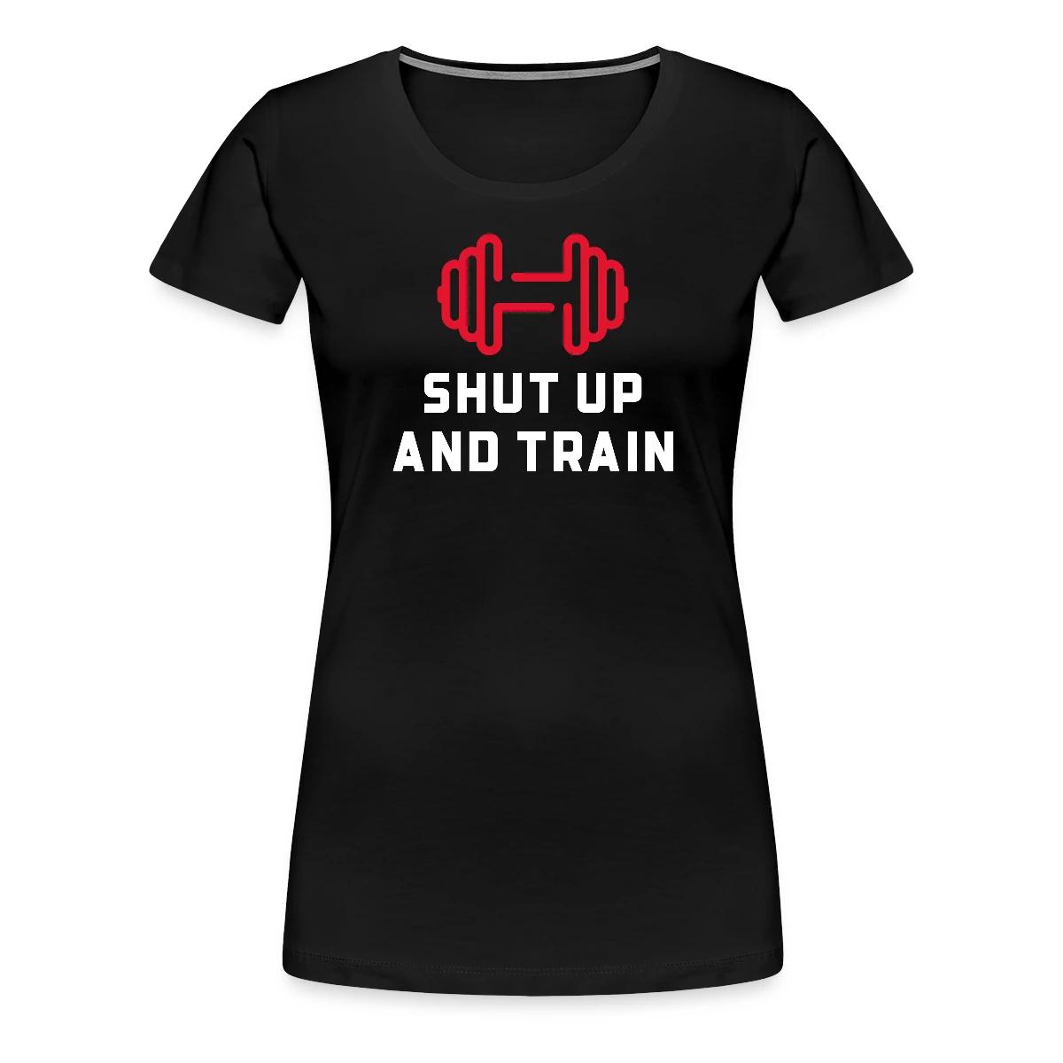 Shut up and train - Women's Premium T-shirt