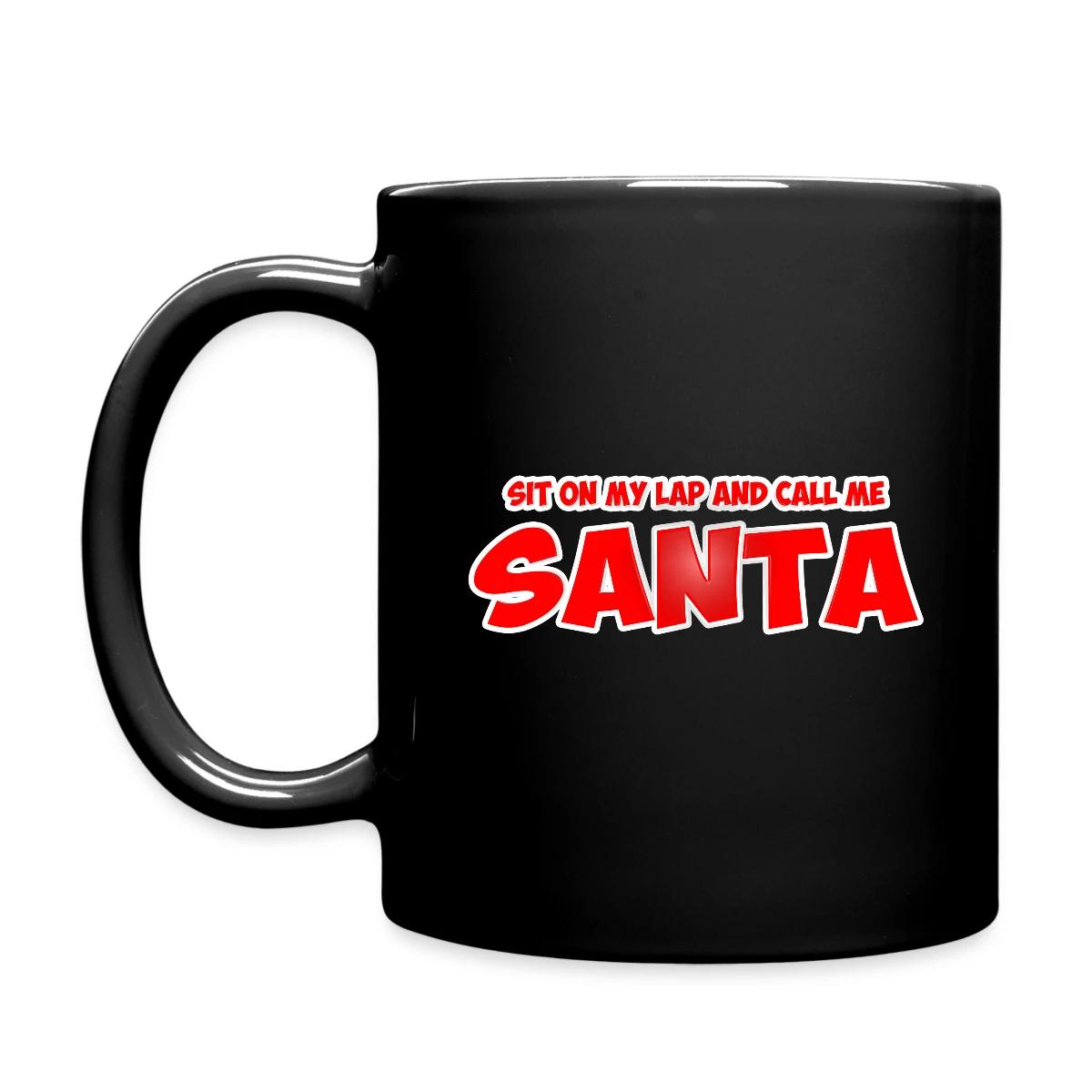 Sit on my lap and call me santa - Full color mug