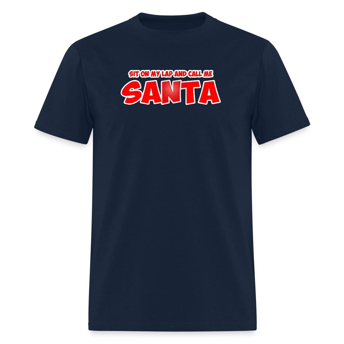 Sit on my lap and call me santa - Men's T-shirt