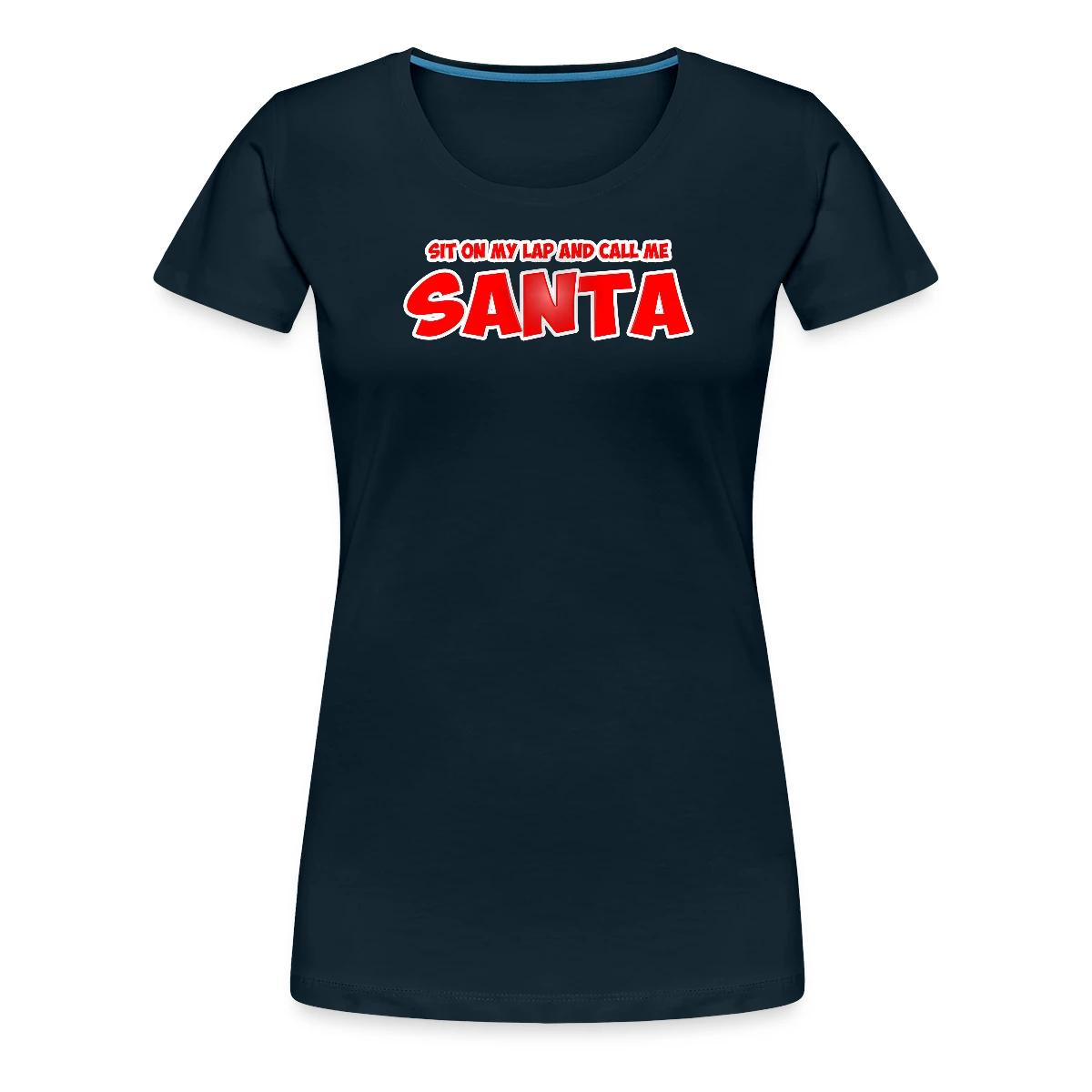 Sit on my lap and call me santa - Women's Premium T-shirt