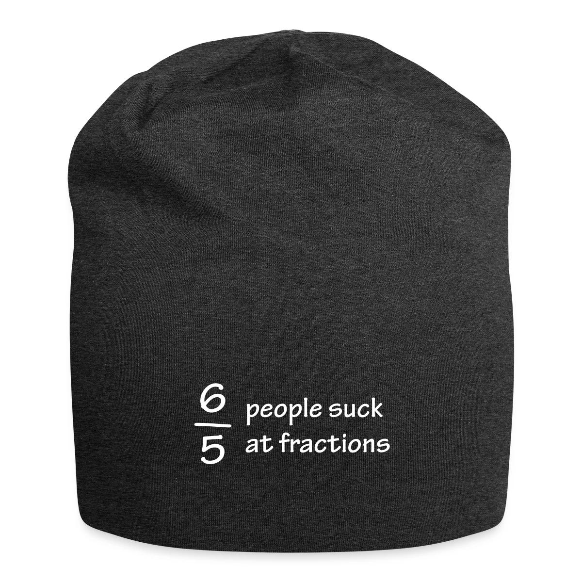 Six out of five people suck at fractions - Beanie