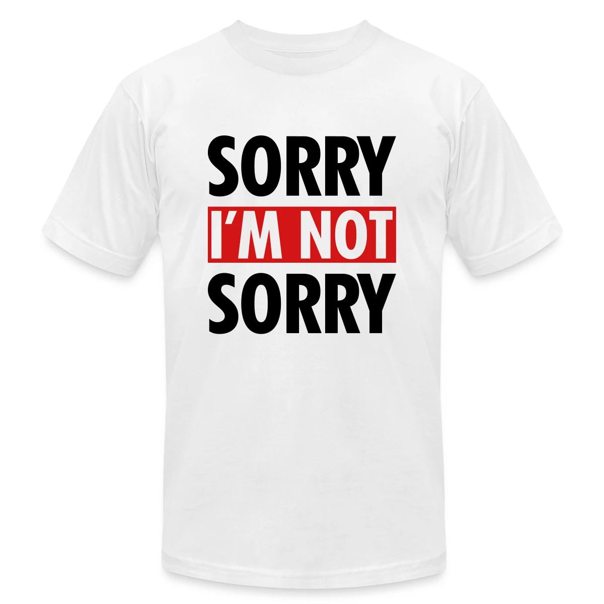 Sorry I m not sorry - Jersey T-shirt
