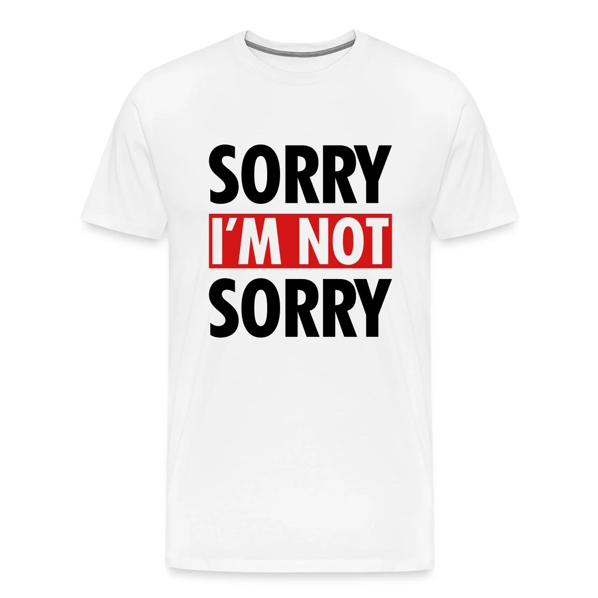 Sorry I m not sorry - Men's Premium T-shirt