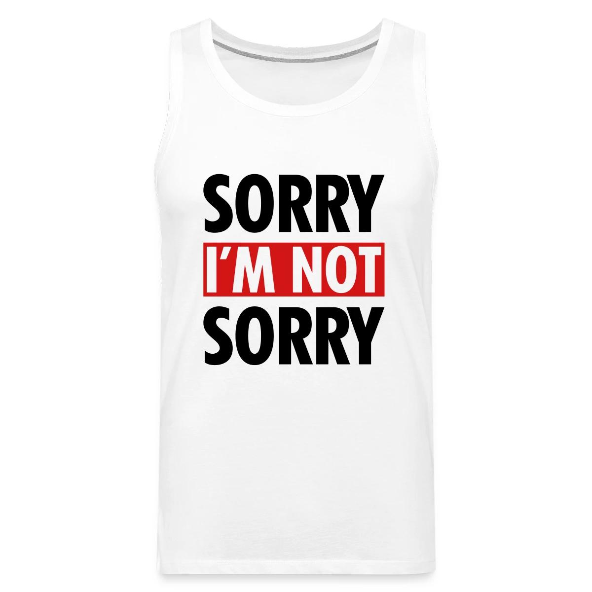 Sorry I m not sorry - Mens's Tank tops