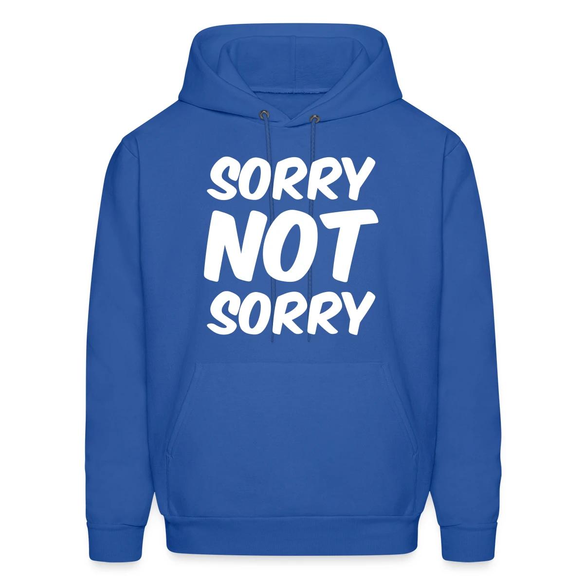 Sorry not sorry - Men's hoodie