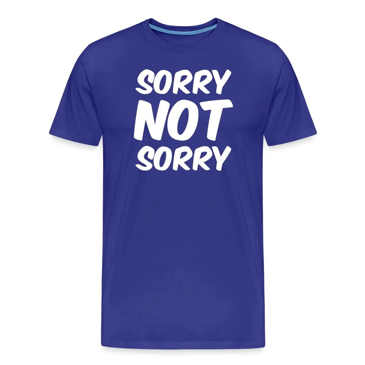 Sorry not sorry - Men's Premium T-shirt