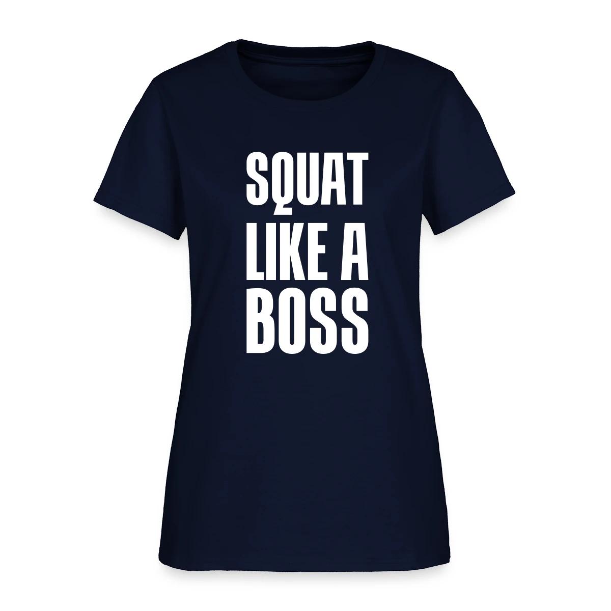 Squat like a boss - Women's T-shirt