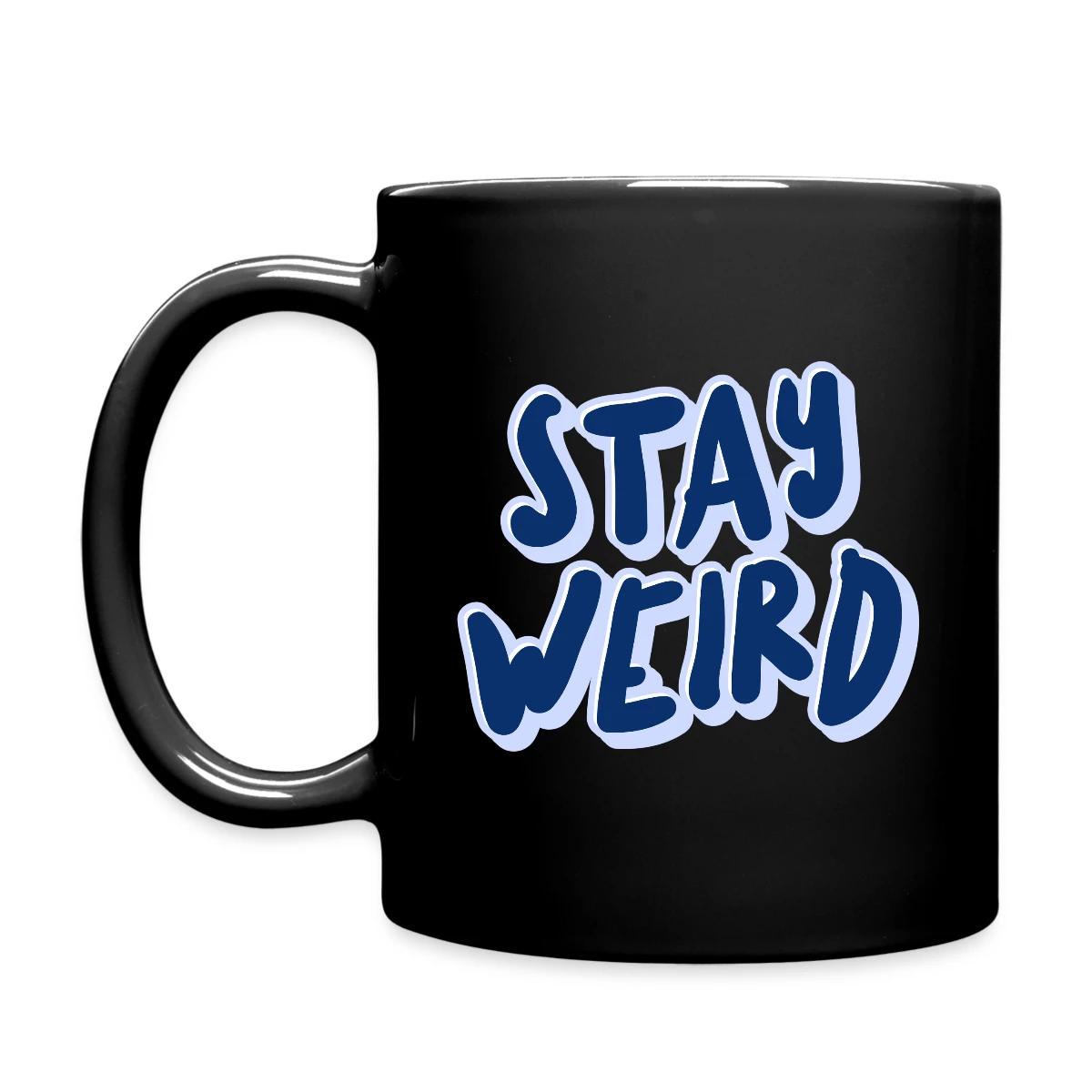 Stay weird - Full color mug