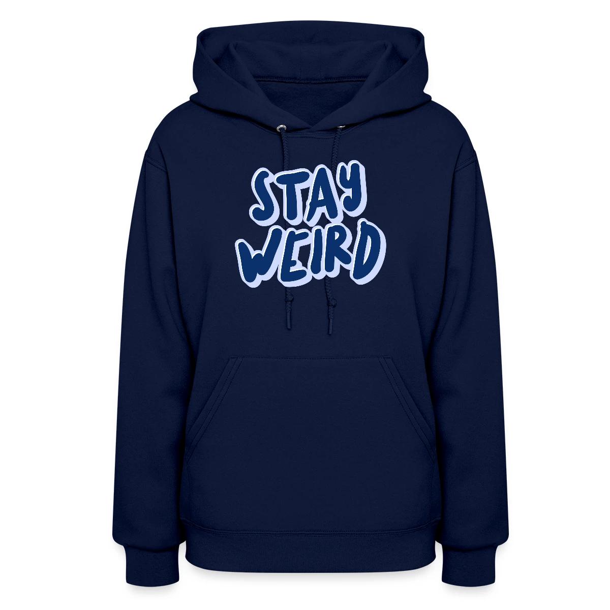 Stay weird - Women's hoodies