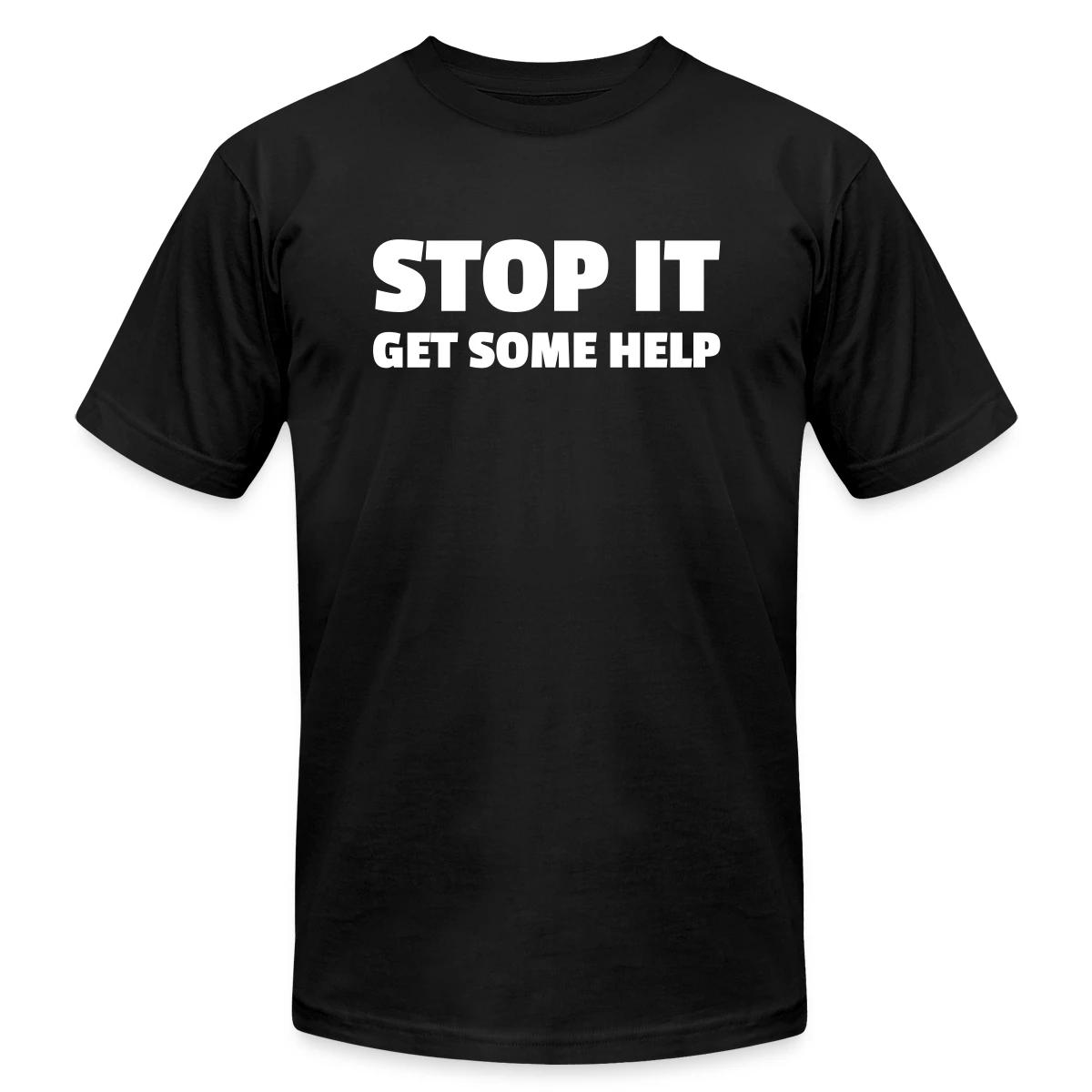 Stop it - Get some help - Jersey T-shirt