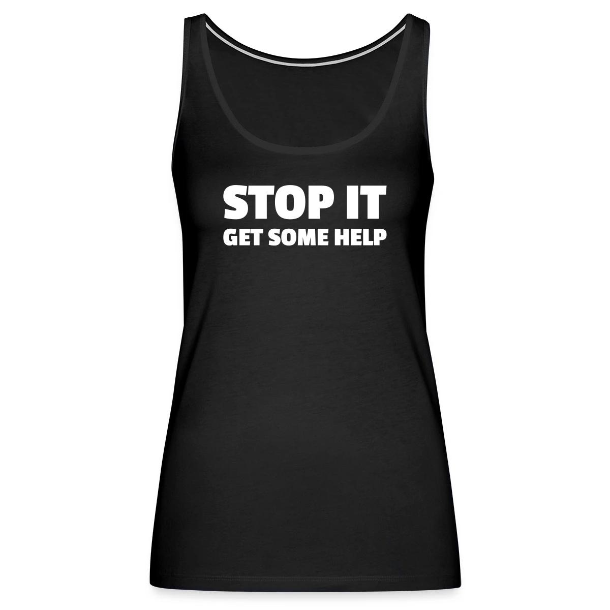 Stop it - Get some help - Womens's Tank tops