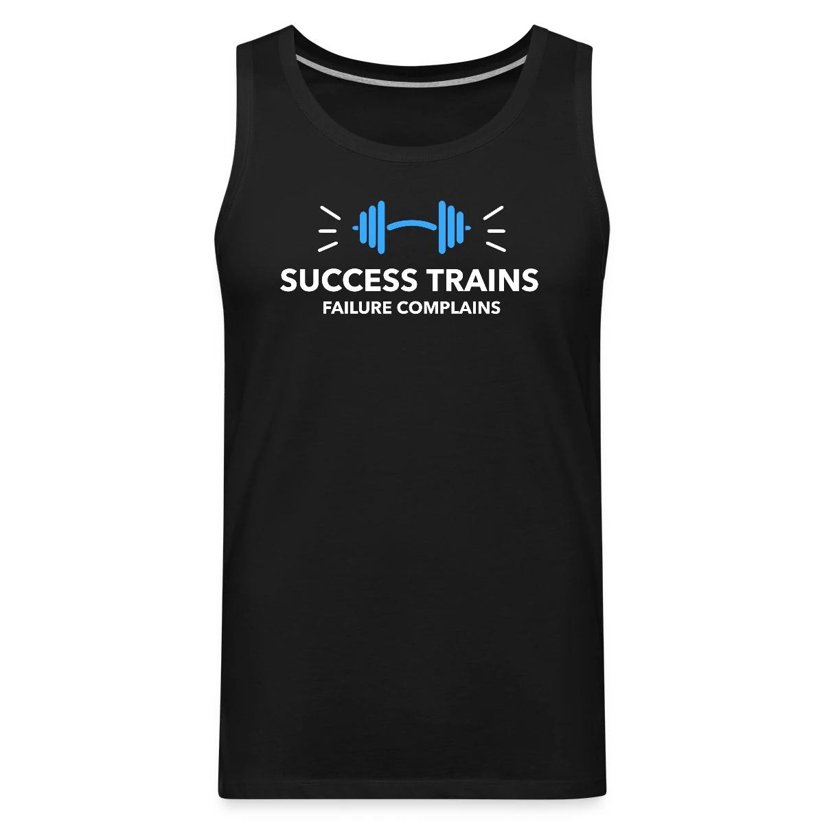 Success trains failure complains - Mens's Tank tops