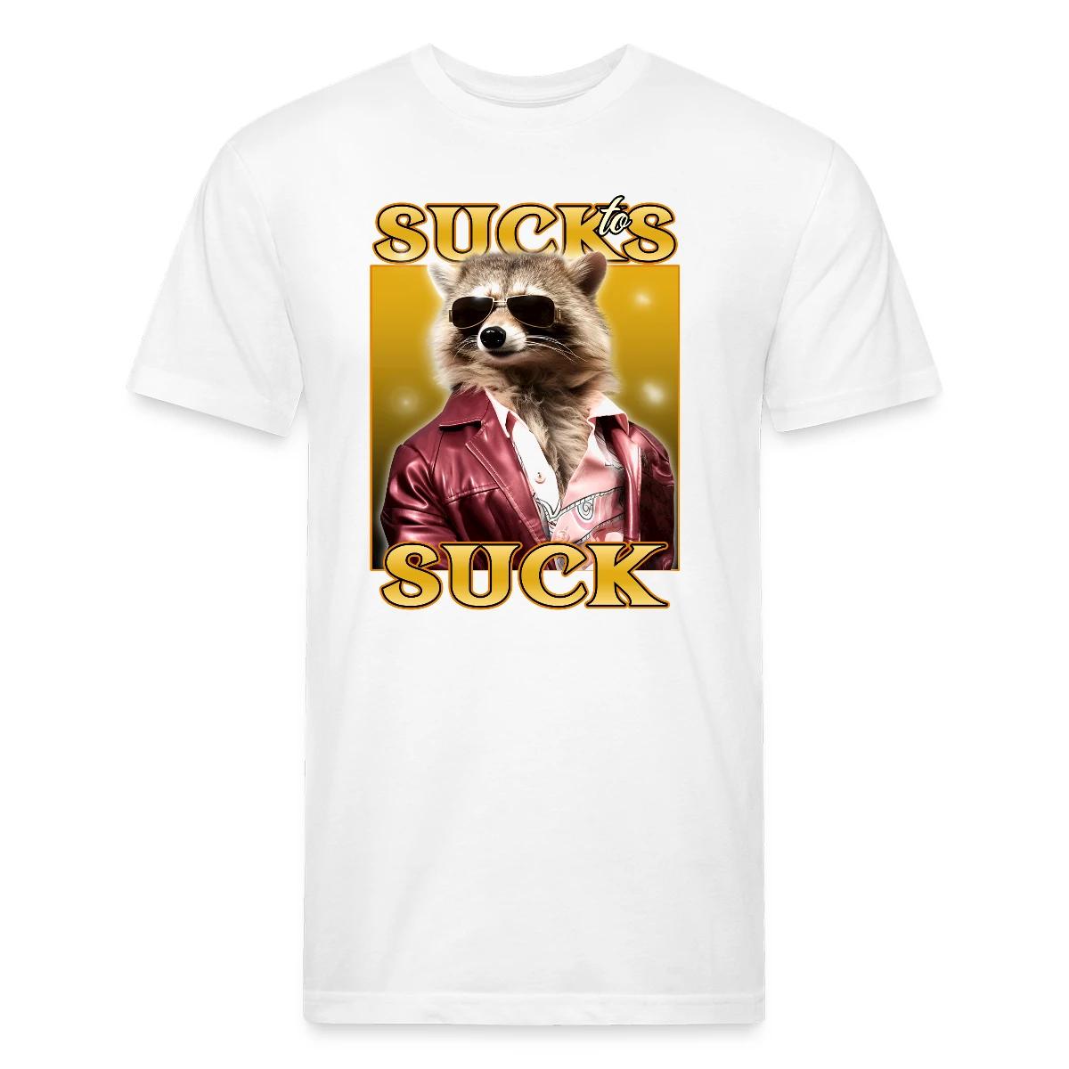 Sucks to suck - Men's Fitted T-shirt