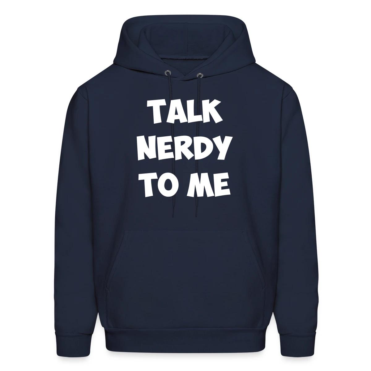 Talk nerdy to me - Men's hoodie