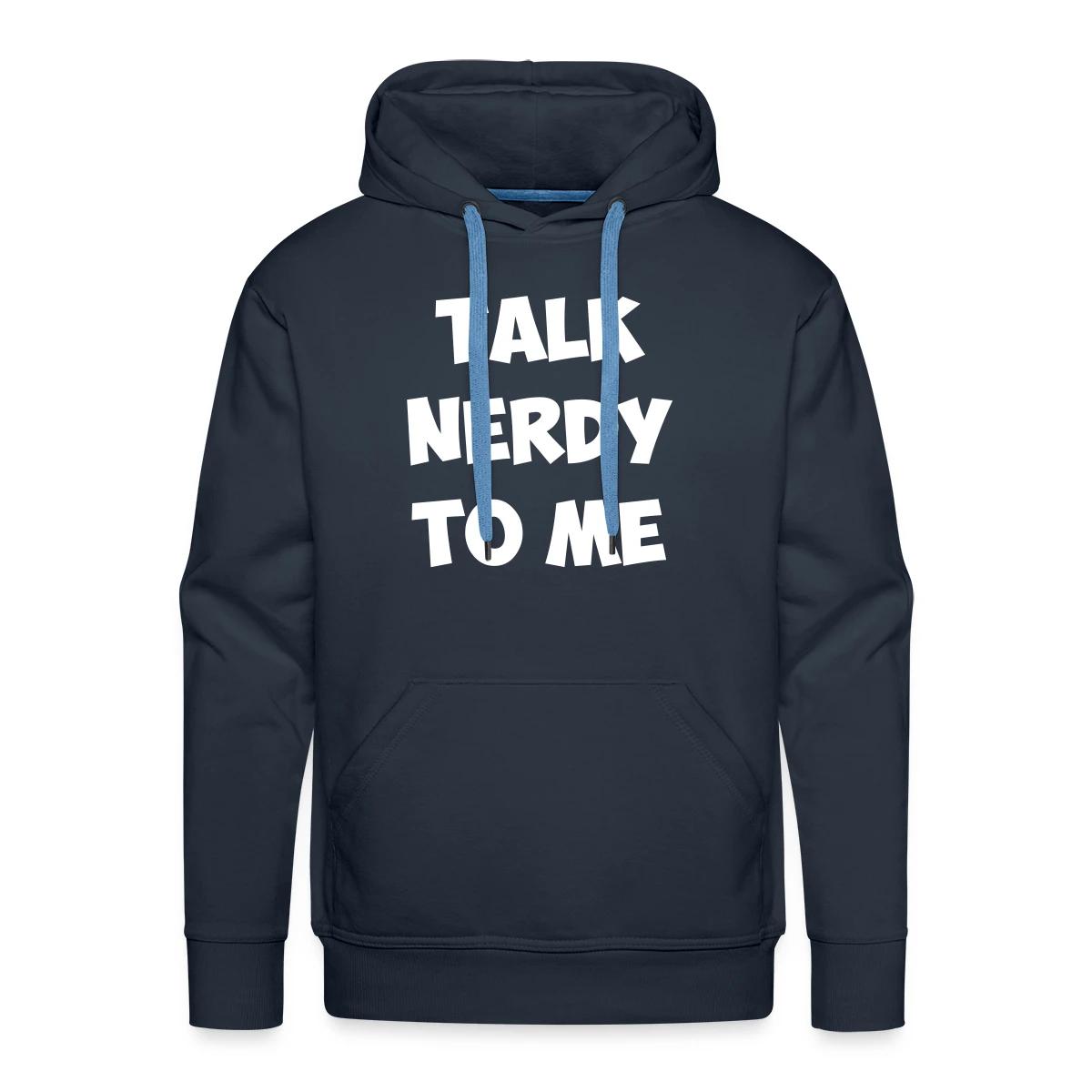 Talk nerdy to me - Men's Premium hoodie