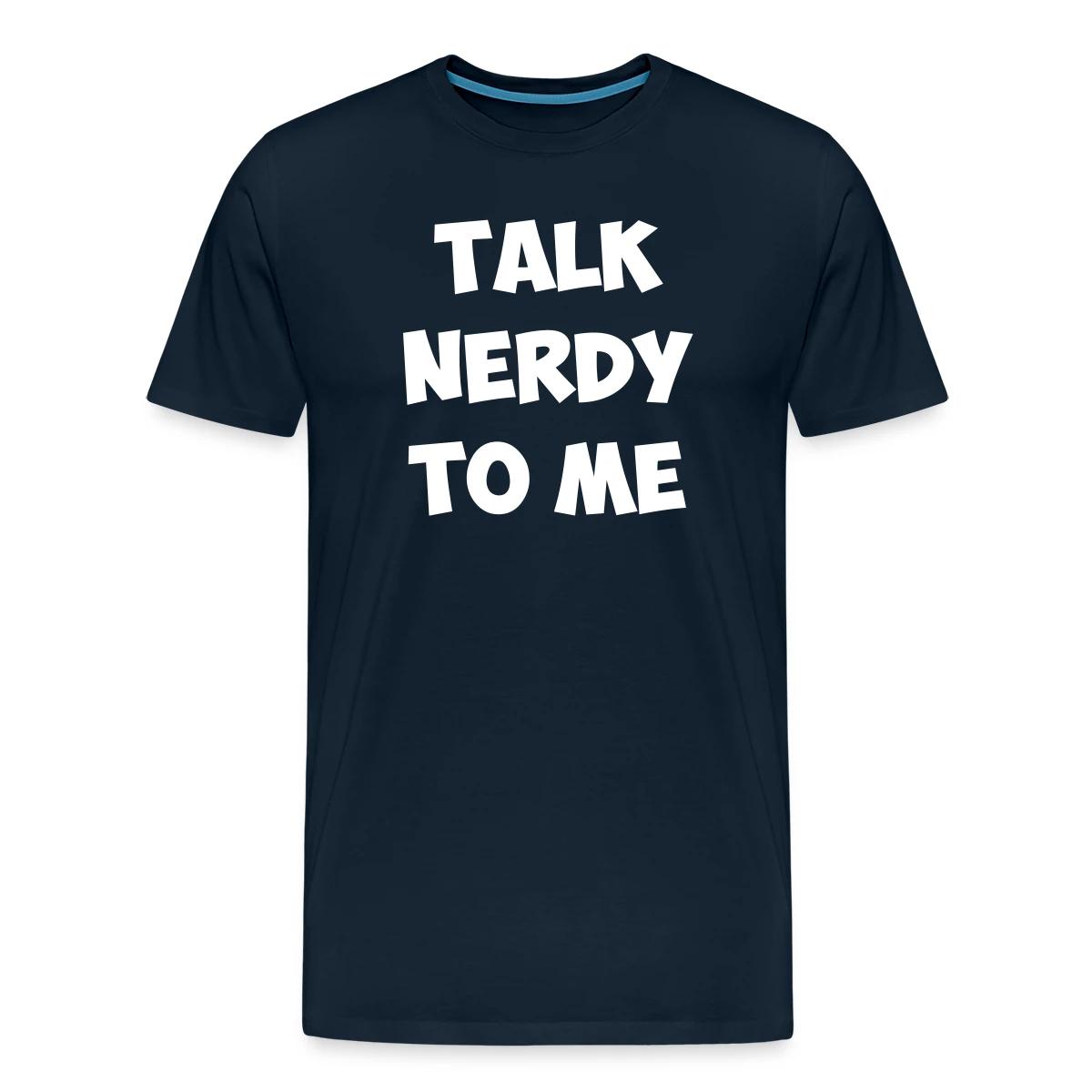 Talk nerdy to me - Men's Premium T-shirt
