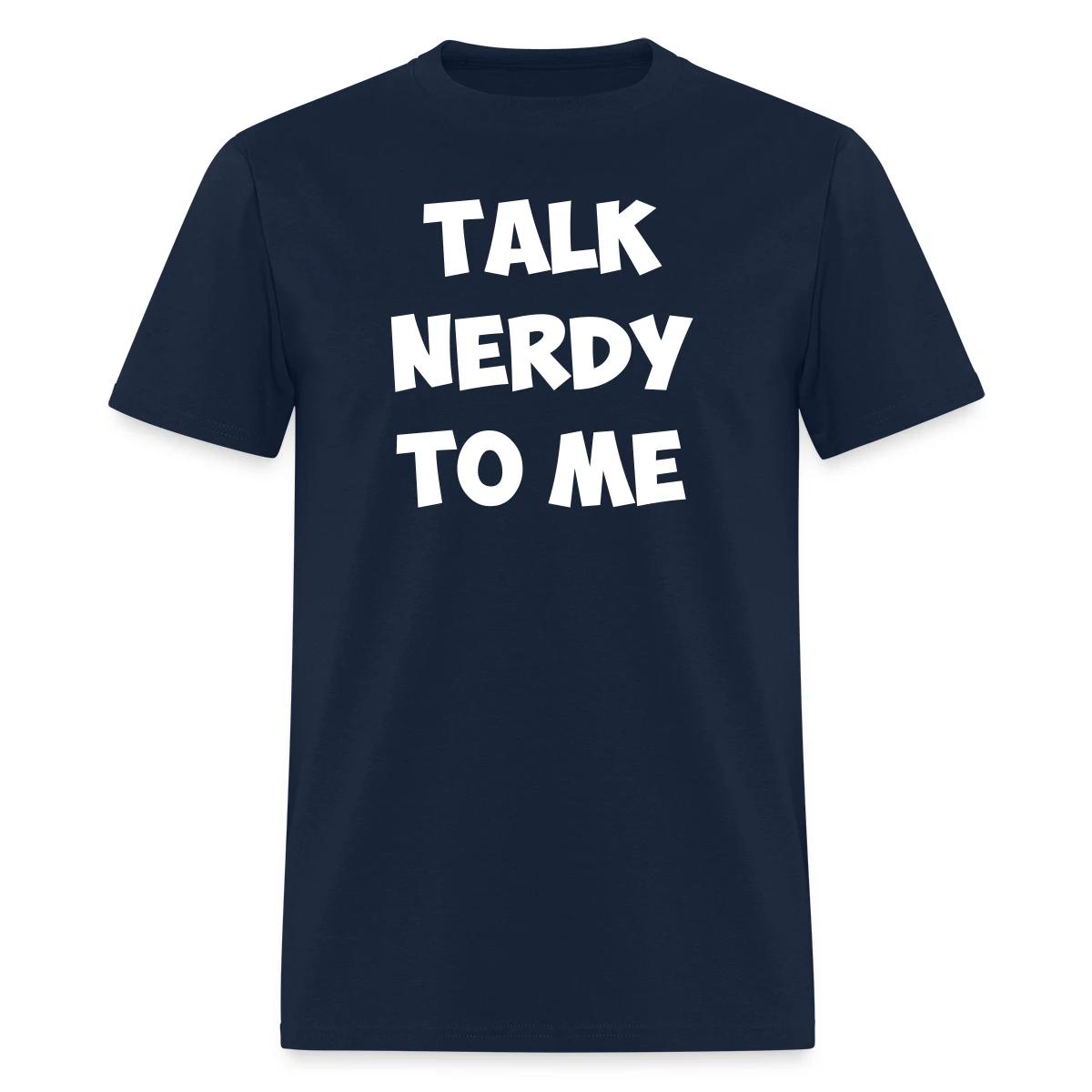 Talk nerdy to me - Men's T-shirt