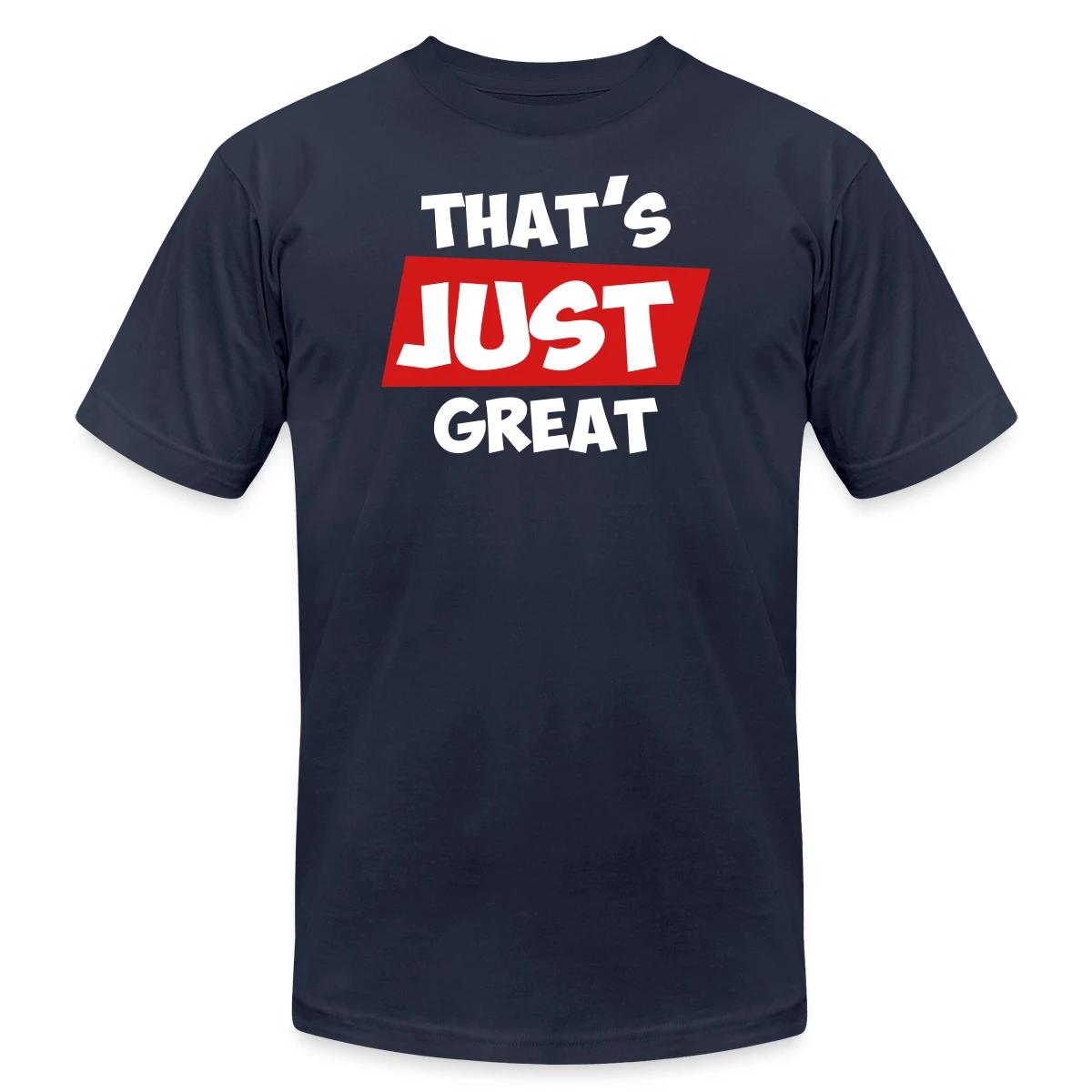 That's just great - Jersey T-shirt