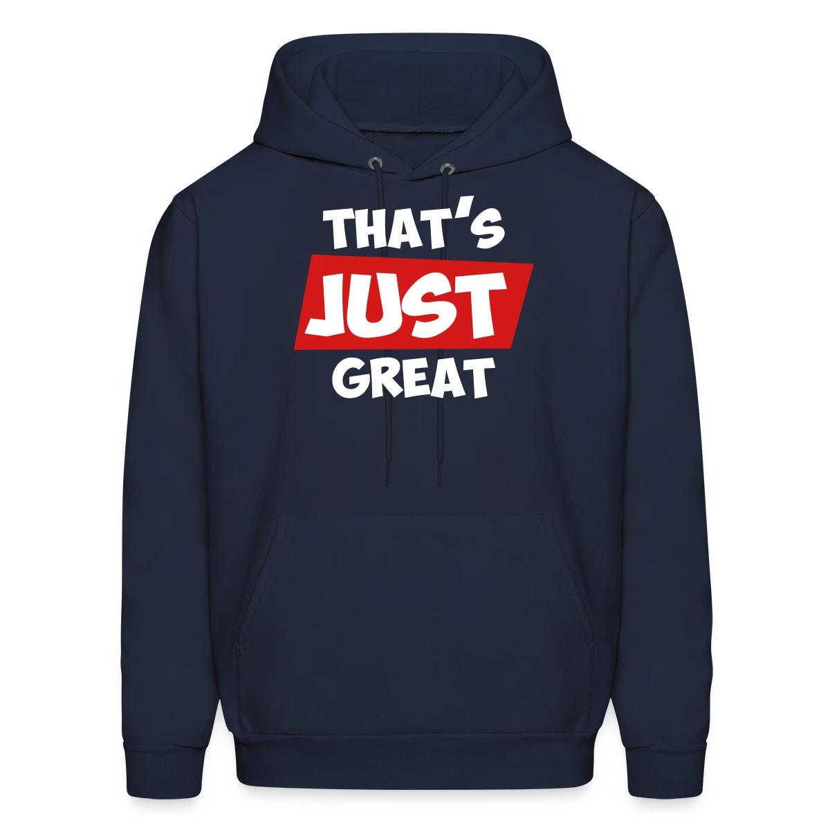 That's just great - Men's hoodie