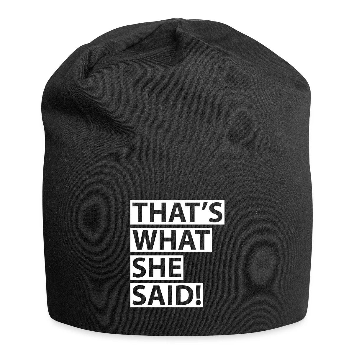 That's what she said - Beanie