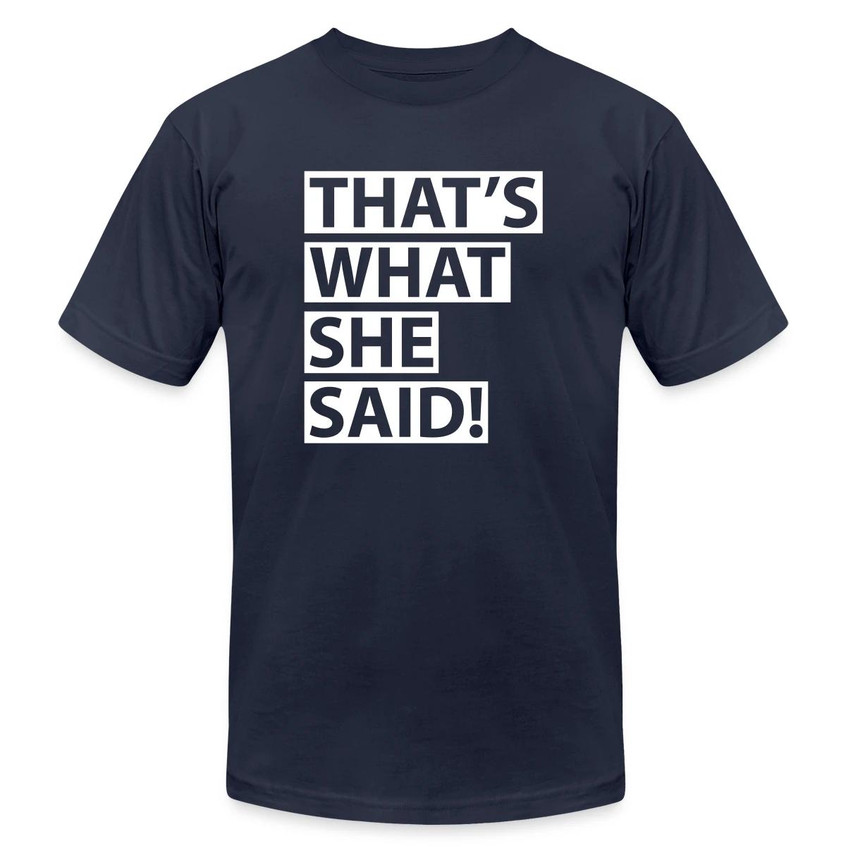 That's what she said - Jersey T-shirt
