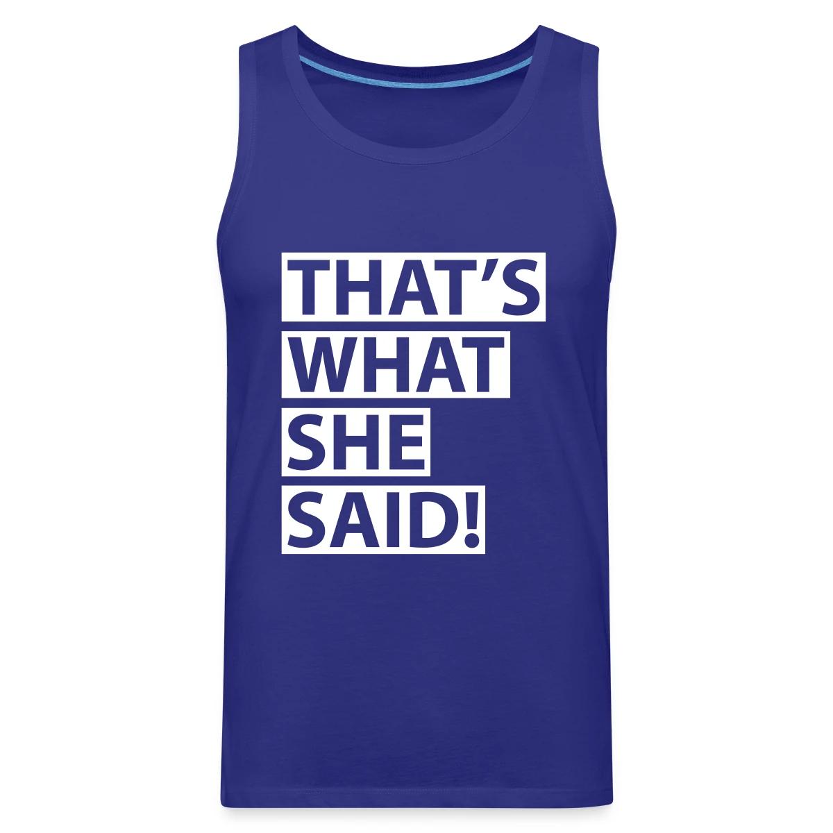That's what she said - Mens's Tank tops
