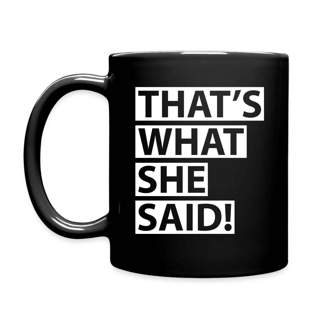 That's what she said - Full color mug